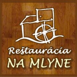 Reštaurácia Reštaurácia a penzión "NA MLYNE"