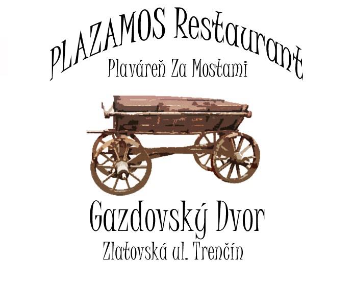 Reštaurácia PLAZAMOS Restaurant - Gazdovský Dvor Reštaurácia PLAZAMOS Restaurant - Gazdovský Dvor
